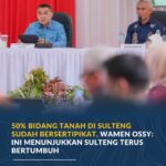 50% Bidang Tanah di Sulteng Sudah Bersertipikat, Wamen Ossy: Ini Menunjukkan Sulteng Terus Bertumbuh SapaNTB.Photos