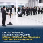 Menteri ATR/BPN Lantik 130 Pejabat, Dorong Pelayanan Maksimal ke Masyarakat SapaNTB.Photos