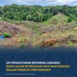 UU Pengaturan Reforma Agraria Buka Jalan Pemulihan Hak Masyarakat Dalam Konflik Pertanahan
